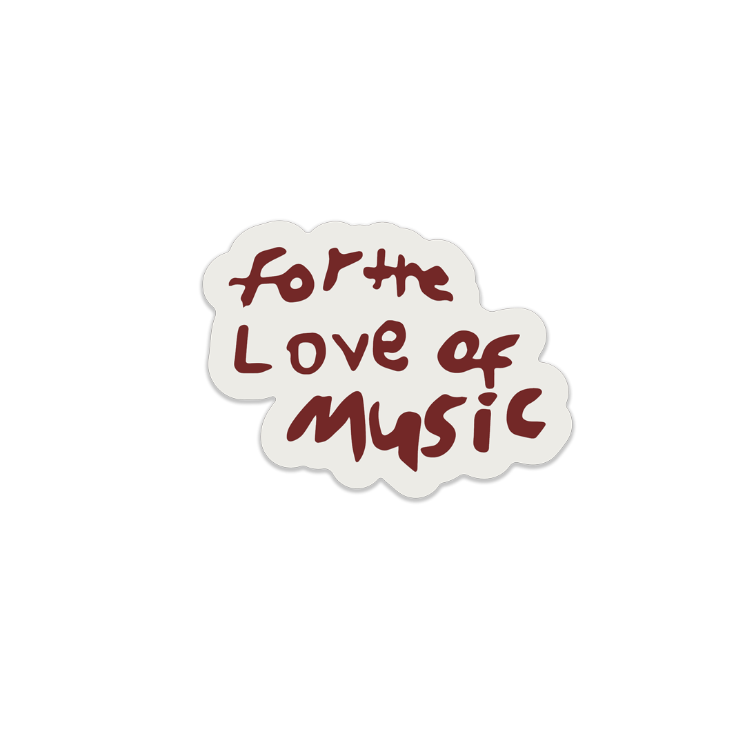 For The Love Of Music Sticker